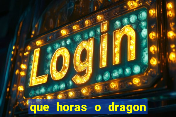 que horas o dragon fortune paga